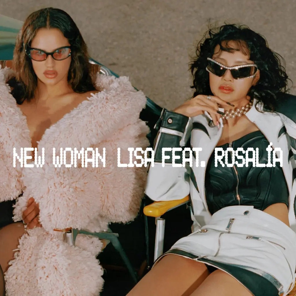 LISA et ROSALÍA le nouveau single « New Woman » (Regardez la vidéo)
