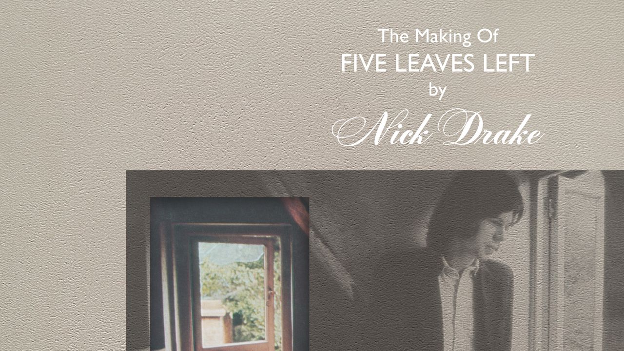 Nick Drake: la réalisation de cinq feuilles de la gauche de l'album