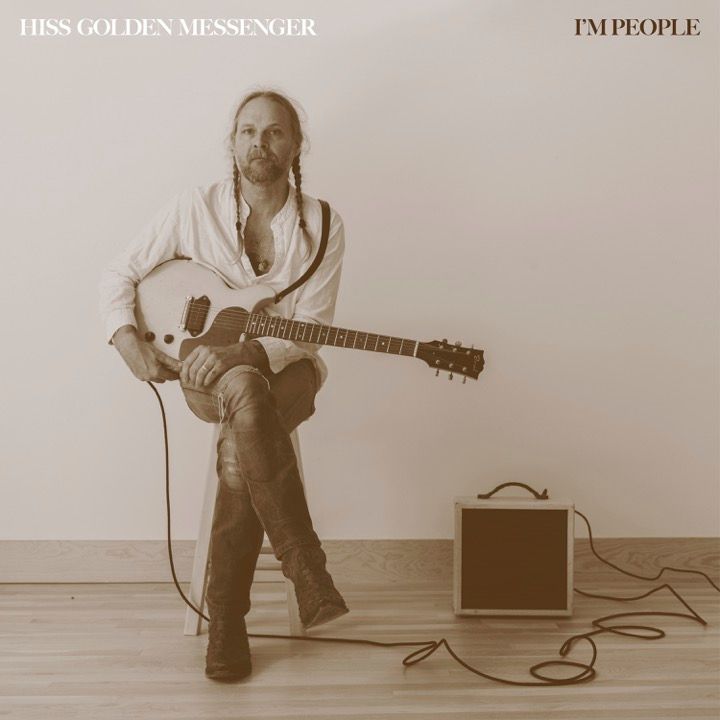 Hiss Golden Messenger : Je suis des gens
