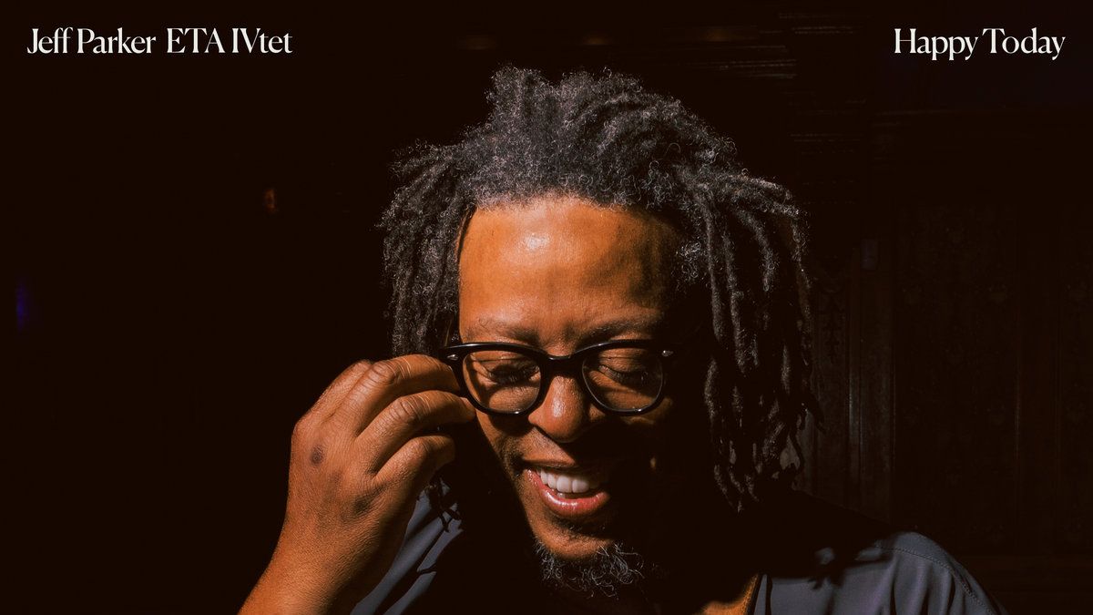 Jeff Parker / ETA IVtet : Critique de l'album Happy Today