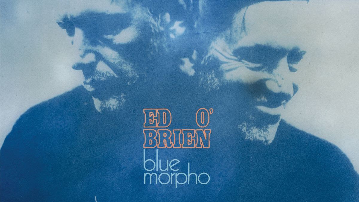 Ed O'Brien : Critique de l'album Blue Morpho