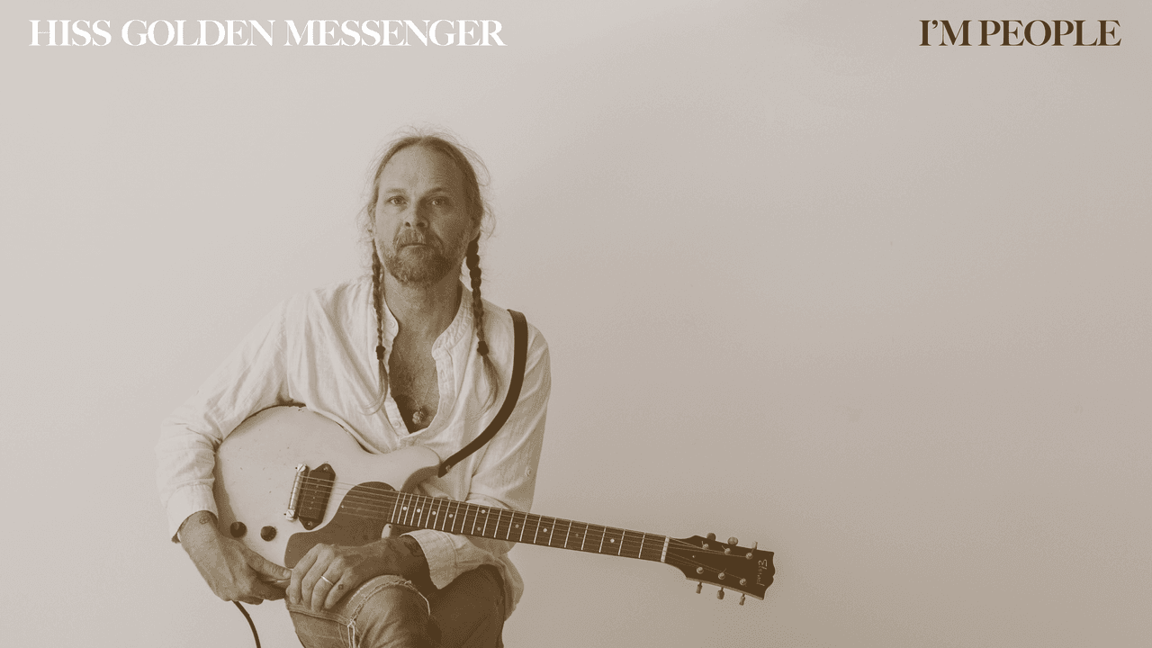 Hiss Golden Messenger : Critique de l'album I'm People
